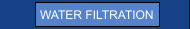 WATER FILTRATION